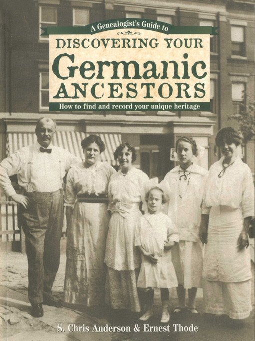 Title details for A Genealogist's Guide to Discovering Your Germanic Ancestors by S. Chris Anderson - Available